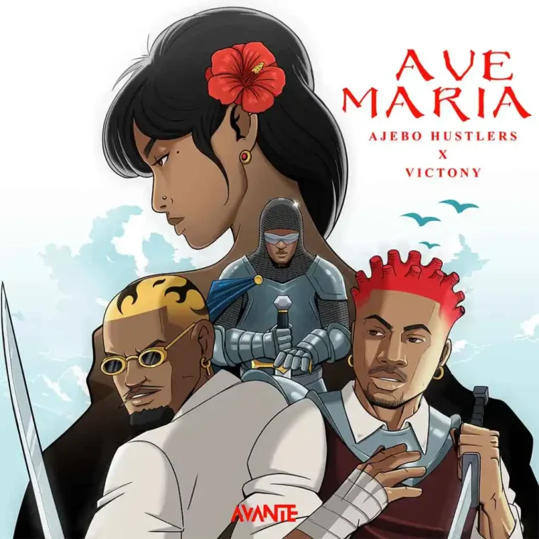 Ajebo Hustlers Ft Victony – Ave Maria | Mp3 Download