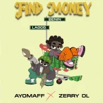 Ayo Maff Ft ZerryDL – Find Money | Mp3 Download