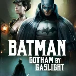 Batman: Gotham By Gaslight (2018) | Movie Download