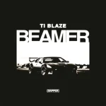 TI Blaze - Beamer | Mp3 Download